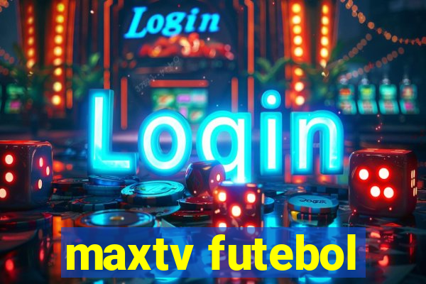 maxtv futebol